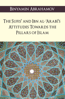 The Sufis’ and Ibn al-‘Arabī’s Attitudes Towards the Pillars of Islam