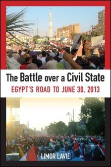 The Battle over a Civil State Egypt's Road to June 30, 2013
