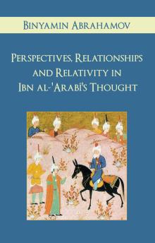 Perspectives, Relationships and Relativity in Ibn al-'Arabi's Thought​